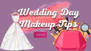 Wedding Makeup Tips for a Flawless Big Day