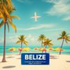 Airlines Flying to Belize: Updated Routes and Carriers Info